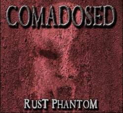 Rust Phantom : Comadosed